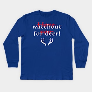 Watch out for deer! Kids Long Sleeve T-Shirt